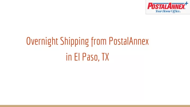 overnight shipping from postalannex in el paso tx