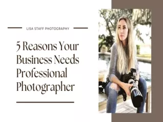 5 Reasons Your Business Needs Professional Photographer