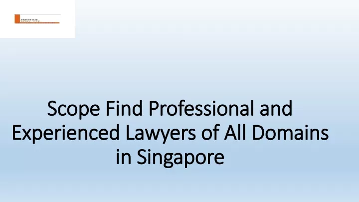 scope find professional and experienced lawyers of all domains in singapore