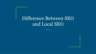 Difference Between SEO and Local SEO