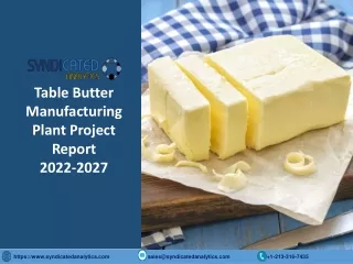 Table Butter Manufacturing Plant Project Report PDF 2022-2027