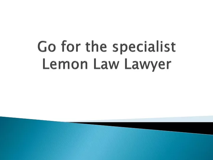 go for the specialist lemon law lawyer