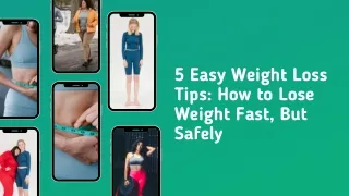 5 Easy Weight Loss Tips: How to Lose Weight Fast, But Safely