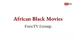 African Black Movies - ForeTv Hub