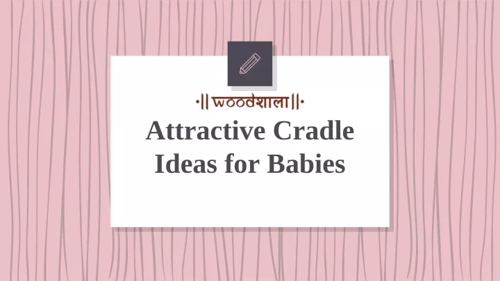 attractive cradle ideas for babies