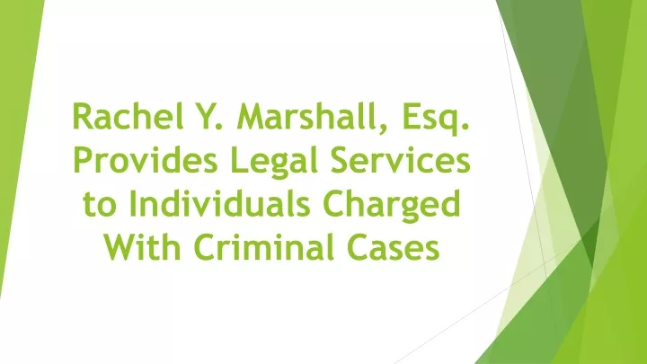 rachel y marshall esq provides legal services to individuals charged with criminal cases