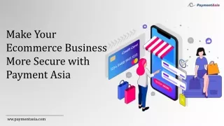 Make Your Ecommerce Business More Secure with Payment Asia