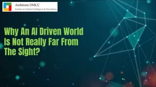 Why An AI Driven World Is Not Really Far From The Sight?