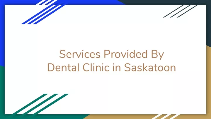 services provided by dental clinic in saskatoon