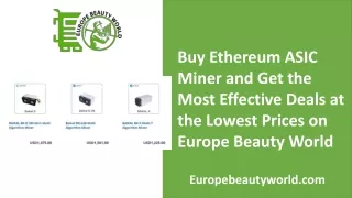 Europe Beauty World - Find Efficient Asic Ethereum Miners for Sale