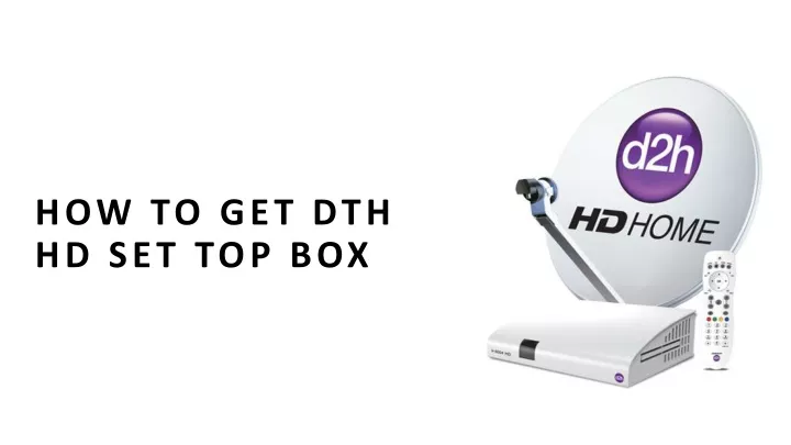 how to get dth hd set top box