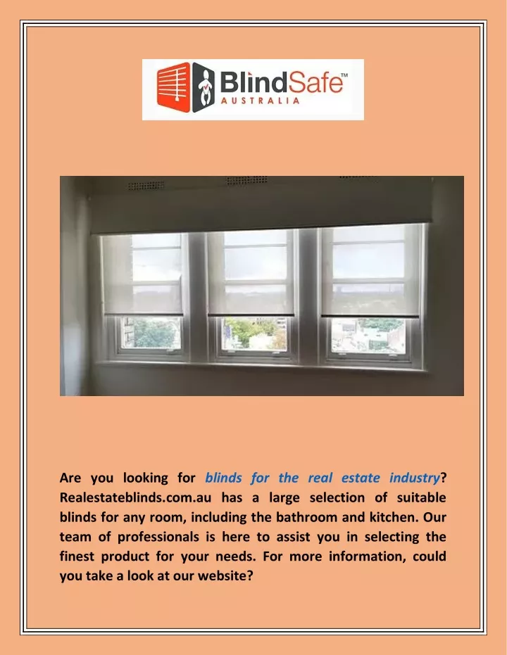 are you looking for blinds for the real estate