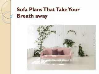 Sofa Plans That Take Your Breath away