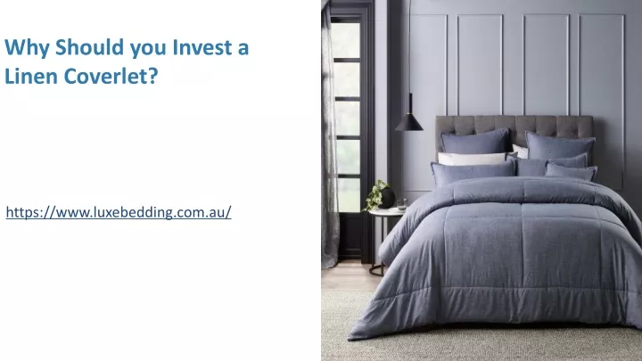 why should you invest a linen coverlet