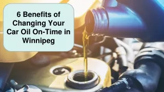 6 Benefits of Changing Car Oil On-Time in Winnipeg
