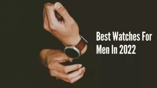 Best Watches For Men In 2022