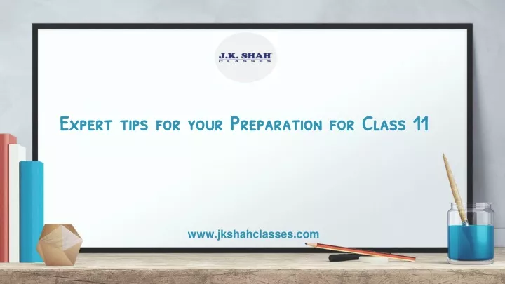 expert tips for your preparation for class 11