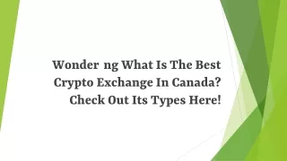 wondering what is the best crypto exchange in canada check out its types here