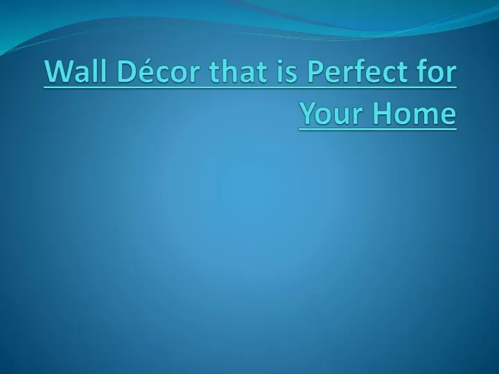 wall d cor that is perfect for your home