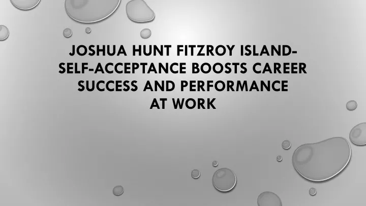 joshua hunt fitzroy island self acceptance boosts career success and performance at work