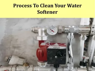 process to clean your water softener