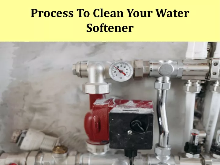 process to clean your water softener