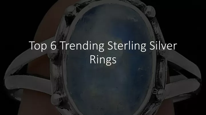 top 6 trending sterling silver rings