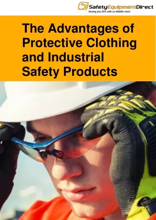 The Advantages of Protective Clothing and Industrial Safety Products