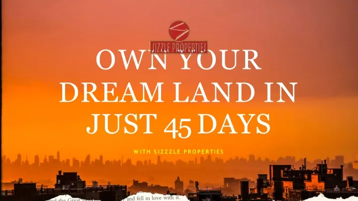 own your dream land in just 45 days