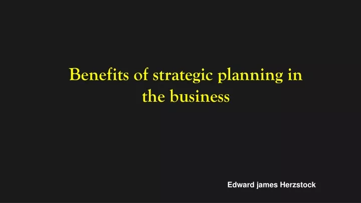 benefits of strategic planning in the business