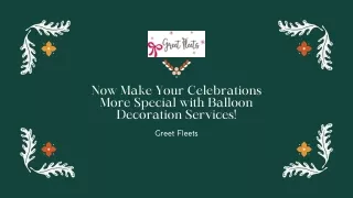 Now Make Your Celebrations More Special with Balloon Decoration Services!