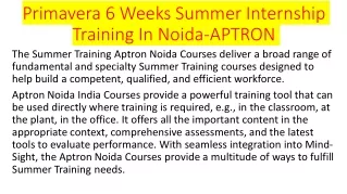 Primavera 6 Weeks Summer Internship Training In Noida-APTRON