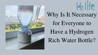 Why Is It Necessary for Everyone to Have a Hydrogen Rich Water Bottle