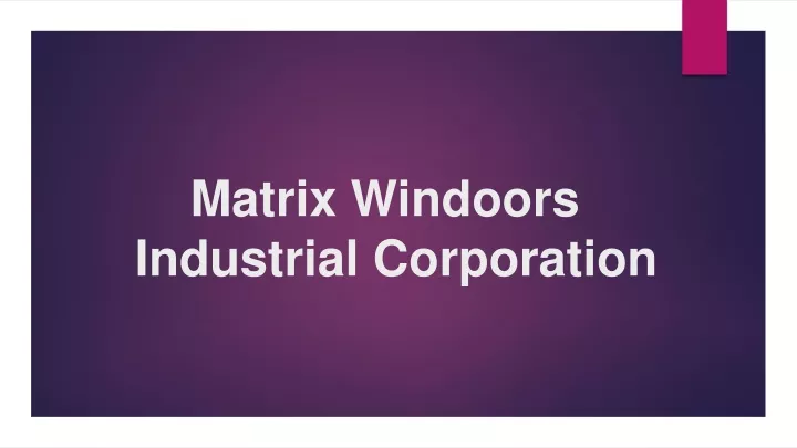 matrix windoors industrial corporation