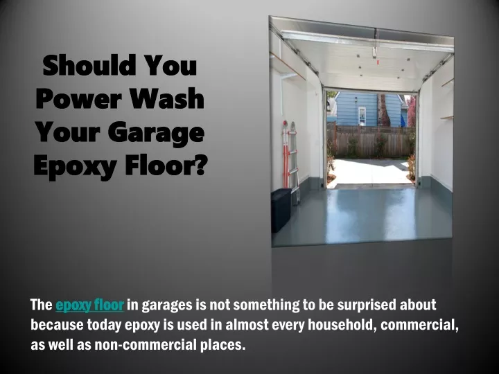 should you power wash your garage epoxy floor