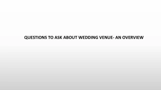 questions to ask about wedding venue an overview