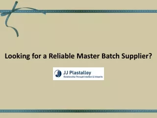 Looking for a Reliable Master Batch Supplier?