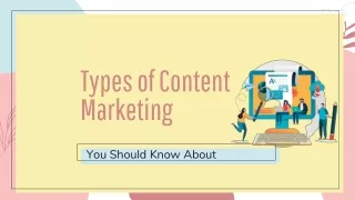 Types of Content Marketing You Should Know About