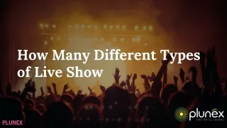 How Many Different Types of Live Show