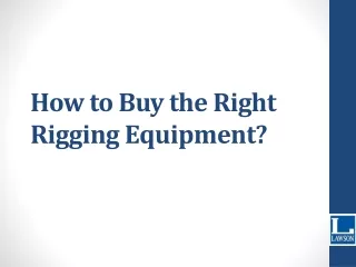 how to buy the right rigging equipment