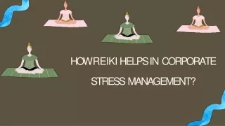 How Reiki Helps in Corporate Stress Management