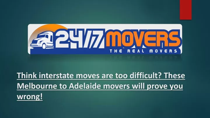 think interstate moves are too difficult these melbourne to adelaide movers will prove you wrong