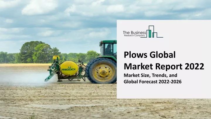 plows global market report 2022 market size