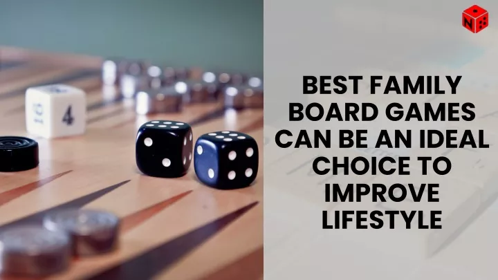 best family board games can be an ideal choice