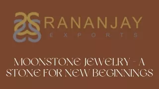 Moonstone Jewelry - A stone for New Beginnings