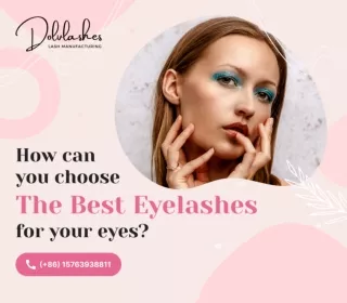 How can you choose the Best Eyelashes for your eyes?