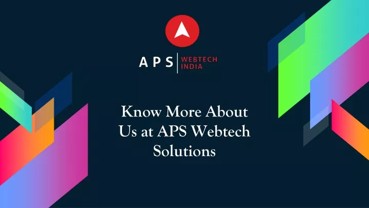 know more about us at aps webtech solutions