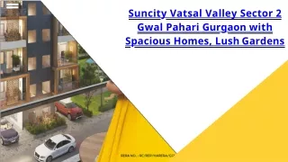 Suncity Vatsal Valley Sector 2 gwal Pahari Gurgaon with Spacious Homes,