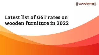 Latest list of GST rates on wooden furniture in 2022