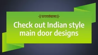 Check out Indian style main door designs